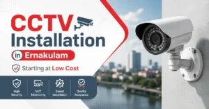 CCTV Installation in Ernakulam Starting at Low Cost